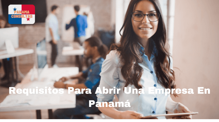 Requisitos Para Abrir Una Empresa En Panamá