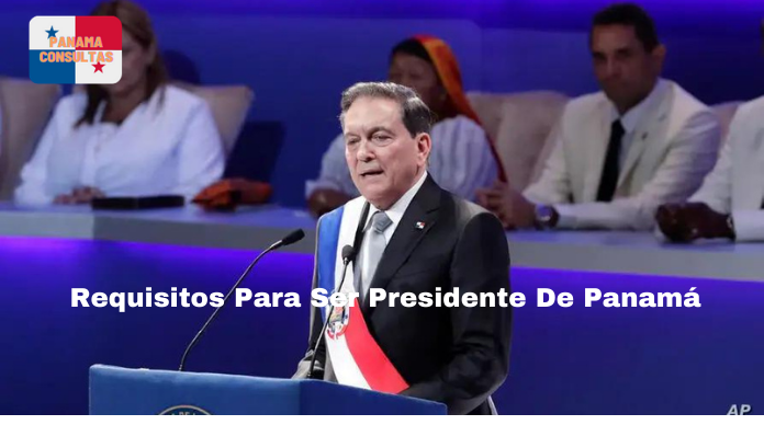 Requisitos para ser Presidente de Panamá