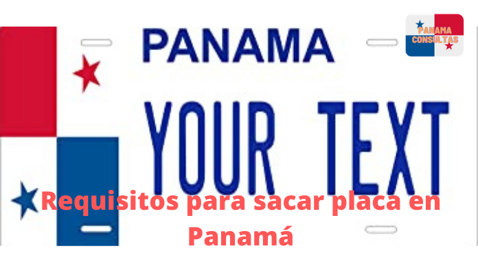 Requisitos para sacar placa en Panamá